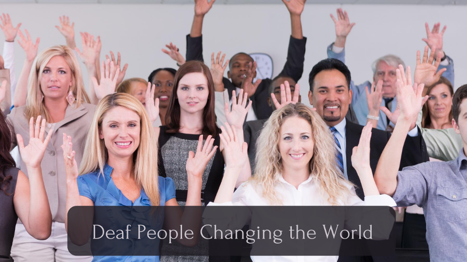 Celebrating 8 Deaf People Who Have Changed the World