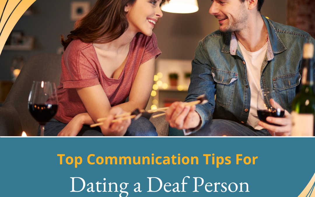Top Communication Tips For Dating a Deaf Person
